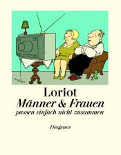 book cover of Männer und Frauen passen einfach nicht zusammen by Loriot