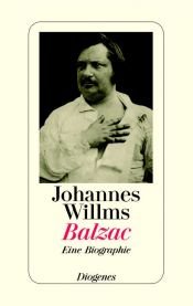 book cover of Balzac: Eine Biographie by Johannes Willms