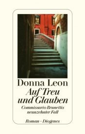 book cover of Auf Treu und Glauben. Commissario Brunettis neunzehnter Fall.Roman by Donna Leon