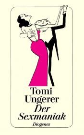 book cover of Der Sexmaniak (Nr.6) by טומי אונגרר