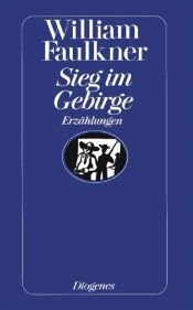 book cover of Sieg im Gebirge by ویلیام فاکنر