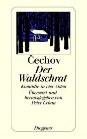 book cover of Der Waldschrat. Komödie in vier Akten by Anton Ĉeĥov
