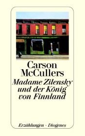 book cover of Madame Zilensky und der König von Finnland : Erzählungen by Карсон Маккалерс