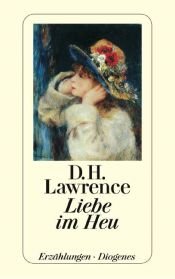 book cover of Liebe im Heu; Das Mädchen und der Zigeuner; Der Mann, der gestorben war: BD 3 by David Herbert Lawrence