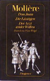 book cover of Don Juan oder Der steinerne Gast. Die Lästigen. Der Arzt wider Willen. Komödien IV. by Moljērs