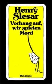 book cover of Vorhang auf, wir spielen Mord by Henry Slesar