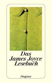 book cover of Das James-Joyce-Lesebuch : Erzählungen aus Dubliner u. Erzählstücke aus d. Romanen. by James Joyce