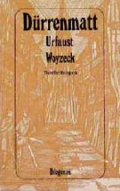 book cover of Goethes Urfaust : ergänzt durch das Buch von Doktor Faustus aus dem Jahre 1589. Büchners Woyzeck : Zürcher Fassung. Bearb. von Friedrich Dürrenmatt by Фрідріх Дюрренматт