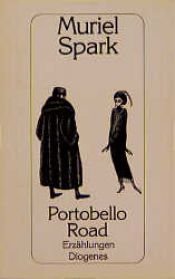 book cover of Portobello Road und andere Erzählungen by Muriel Spark