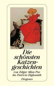 book cover of Die schönsten Katzengeschichten : von Edgar Allan Poe bis Patricia Highsmith by 爱伦·坡