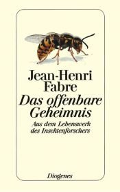 book cover of Das offenbare Geheimnis : aus dem Lebenswerk des Insektenforschers by Jean-Henri Fabre