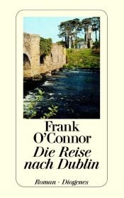 book cover of Die Reise nach Dublin by Frank O'Connor