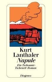 book cover of Napule: Ein Tschonnie Tschenett Roman by Kurt Lanthaler