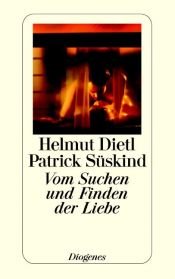 book cover of Vom Suchen und Finden der Liebe by Helmut Dietl