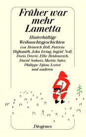 book cover of Früher war mehr Lametta. Hinterhältige Weihnachtsgeschichten. by Daniel Kampa