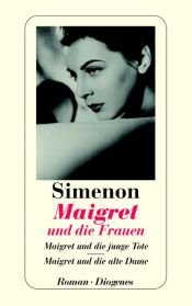 book cover of Maigret und die Frauen: Maigret und die junge Tote by Georges Simenon