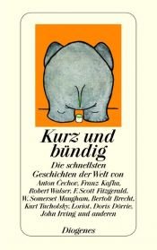 book cover of Kurz und bündig: Die schnellsten Geschichten der Welt (2007) by Anthologie