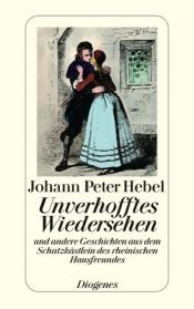 book cover of Unverhofftes Wiedersehen und andere Geschichten by Johann Peter Hebel