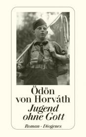 book cover of Jugend ohne Gott: Mit drei autobiographischen Notizen des Autors und einem Nachruf von Klaus Mann by Odon Von Horvath