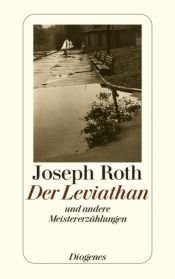 book cover of Der Leviathan und andere Meistererzählungen: Mit einem Nachwort von Stefan Zweig by Józef Roth