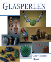 book cover of Glasperlen: Vom einfachen bis zum anspruchsvollen Projekt by Cindy Jenkins