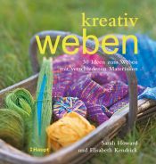 book cover of kreativ weben: 30 Ideen zum Weben mit verschiedenen Materialien by Sarah Howard
