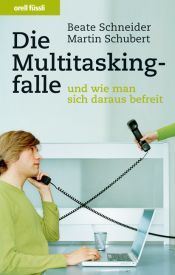 book cover of Die Multitaskingfalle: und wie man sich daraus befreit by Beate Schneider|Martin Schubert