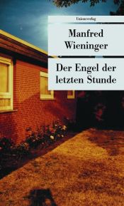 book cover of Der Engel der letzten Stunde by Manfred Wieninger