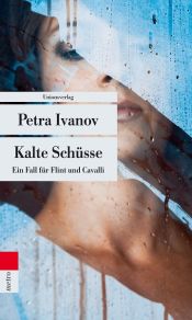 book cover of Kalte Schüsse: Ein Fall für Flint und Cavalli by Petra Ivanov