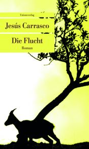 book cover of Die Flucht by Jesús Carrasco