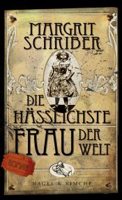 book cover of Die hässlichste Frau der Welt by Margrit Schriber