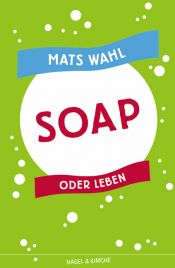 book cover of Soap oder Leben by Mats. Wahl