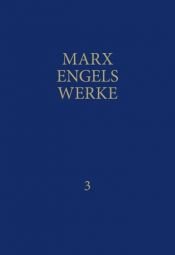 book cover of Werke: Werke in 43 Bänden, Band 3: 1845 bis 1846: Bd 3 by Karl Marx