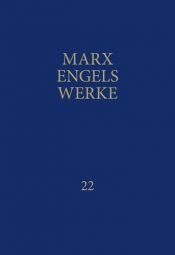 book cover of Werke: Werke, 43 Bände, Band 22, Januar 1890 bis August 1895: Bd 22 by Karl Marx