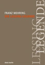 book cover of Die Lessing- Legende by Franz Mehring