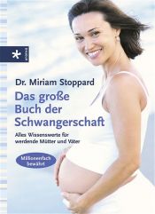 book cover of Das grosse Ravensburger Buch der Schwangerschaft. Ein Ratgeber für werdende Mütter und Väter by Miriam Stoppard