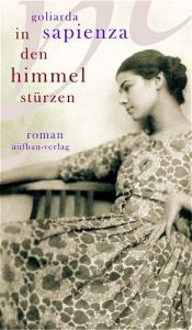 book cover of In den Himmel stürzen by Goliarda Sapienza