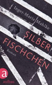 book cover of Silberfischche by Inger-Maria Mahlke