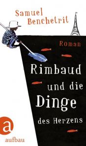 book cover of Rimbaud und die Dinge des Herzens by Samuel Benchetrit