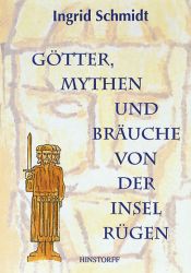 book cover of Götter, Mythen und Bräuche von der Insel Rügen by Ingrid Schmidt