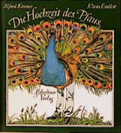 book cover of Die Hochzeit des Pfaus by Alfred Könner