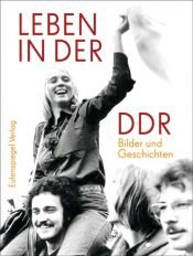 book cover of Leben in der DDR: Bilder und Geschichten by Franziska Kleiner