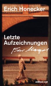 book cover of Letzte Aufzeichnungen by Erich Honecker