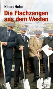 book cover of Die Flachzangen aus dem Westen by Klaus Huhn