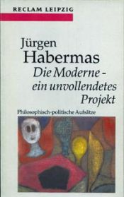book cover of Die Moderne - ein unvollendetes Projekt philosophisch-politische Aufsätze by Юрген Хабермас