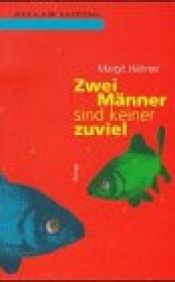 book cover of Zwei Männer sind keiner zuviel by Margit Hähner