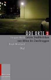 book cover of Öde Orte 3. Ausgesuchte Stadtkritiken von Ahlen bis Zweibrüggen. by Jürgen Roth