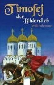 book cover of Timofej, der Bilderdieb (Arena Taschenbücher) by Willi Fährmann