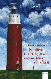 book cover of Schließ die Augen und sag mir, was du siehst by Lieneke Dijkzeul