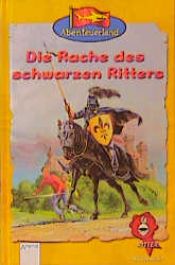 book cover of Abenteuerland, Ritter, Die Rache des schwarzen Ritters by Herbert Friedmann